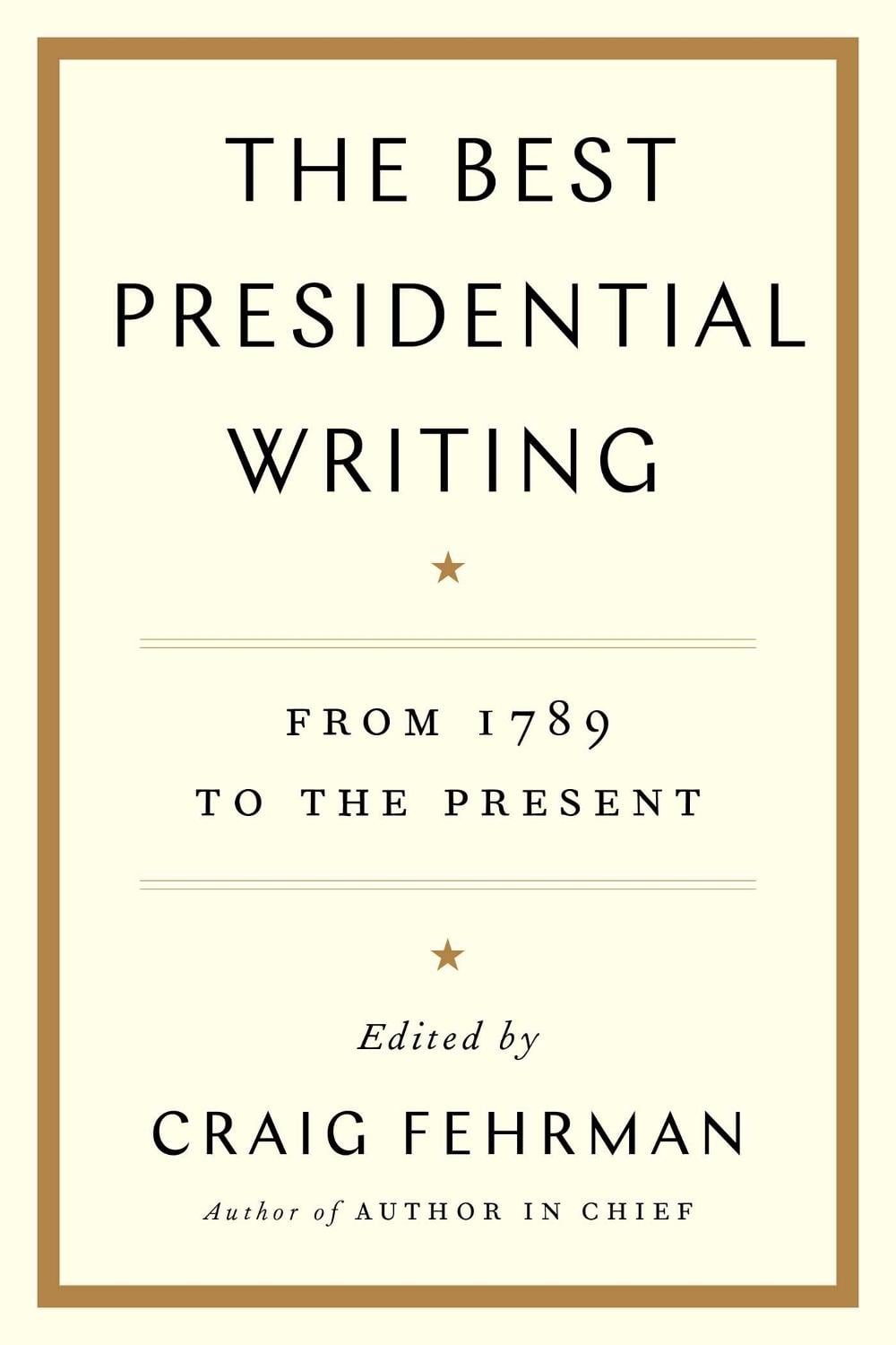 The Best Presidential Writing by Craig Fehrman - ISBN: 9781476788562