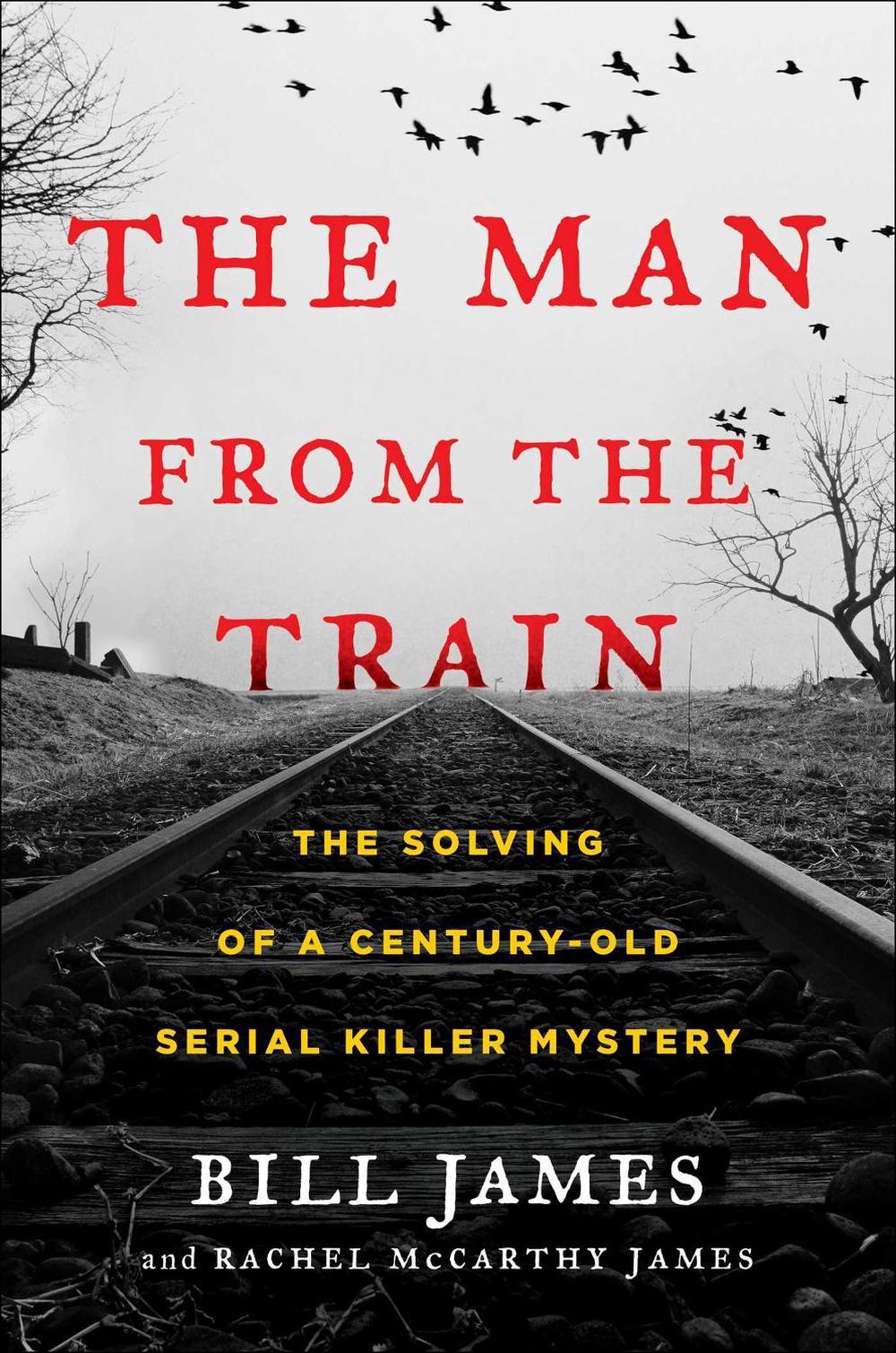 The Man from the Train by Bill James - ISBN: 9781476796253