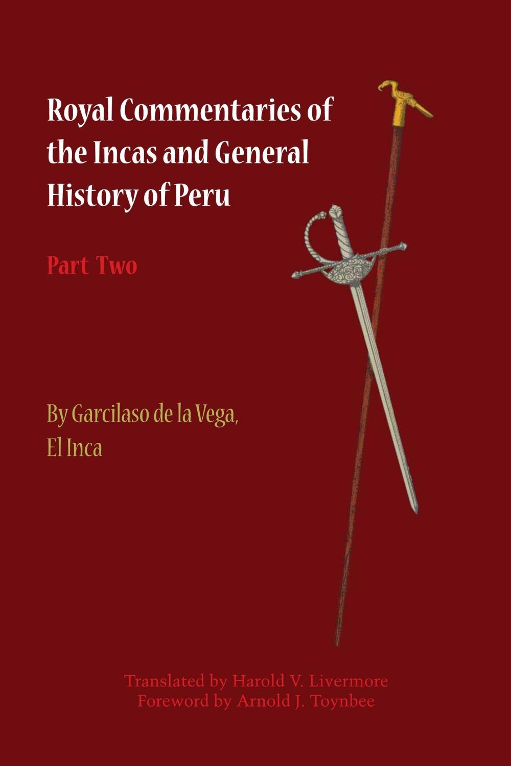 Royal Commentaries of the Incas and General History of Peru, Part Two ...