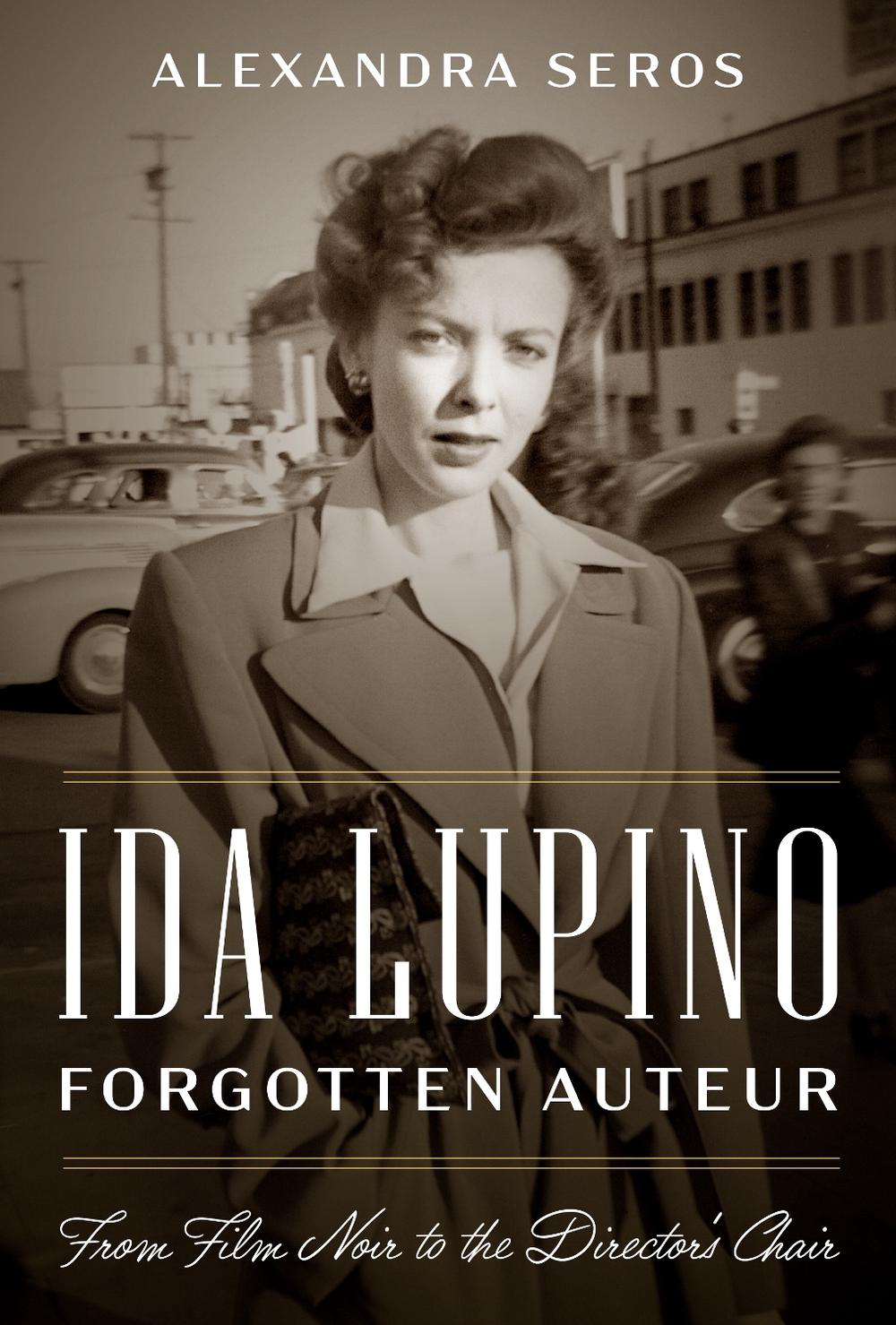 Ida Lupino, Forgotten Auteur, 9781477330654