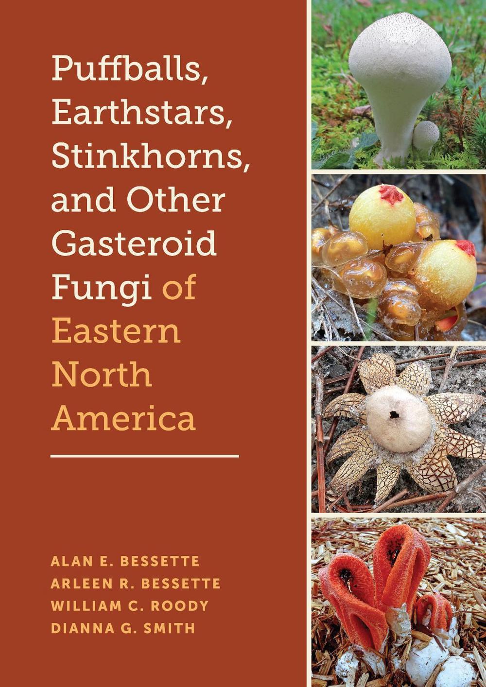Puffballs, Earthstars, Stinkhorns, and Other Gasteroid Fungi of Eastern North America, 9781477331262