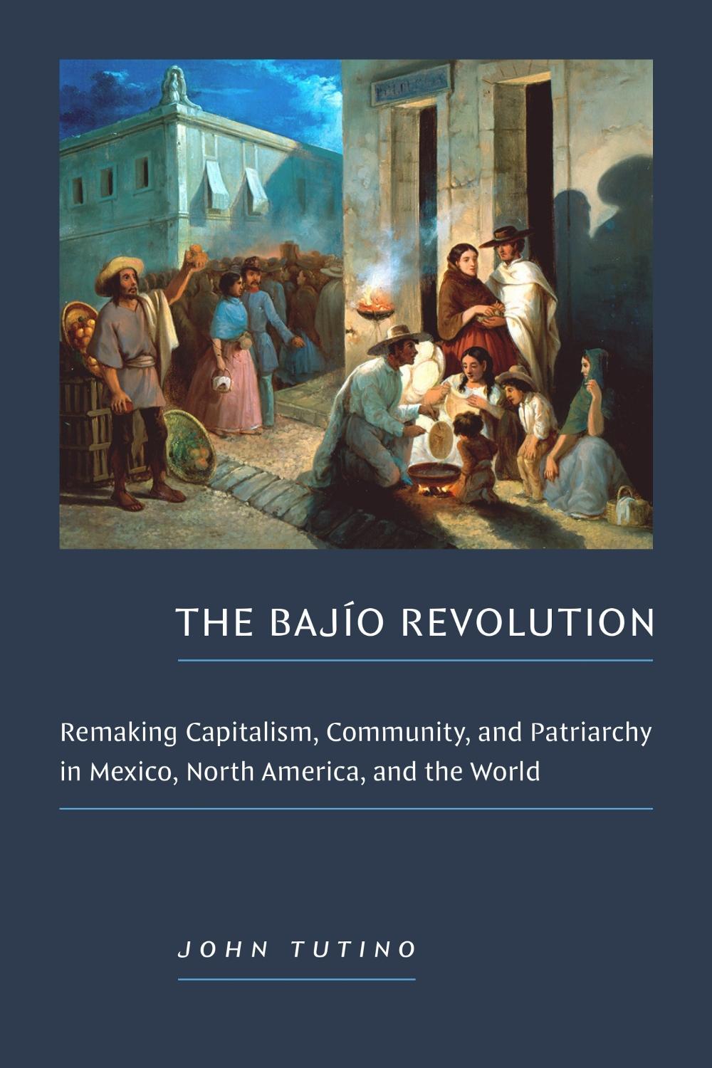The Bajío Revolution by John Tutino - ISBN: 9781478028703