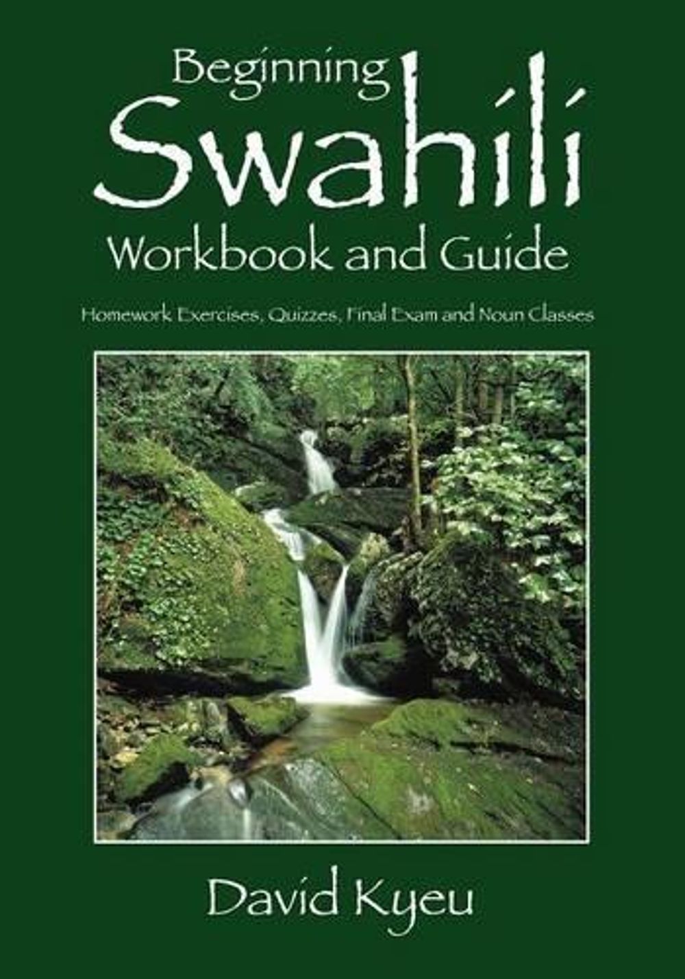 Beginning Swahili Workbook and Guide by David Kyeu - ISBN: 9781478720157