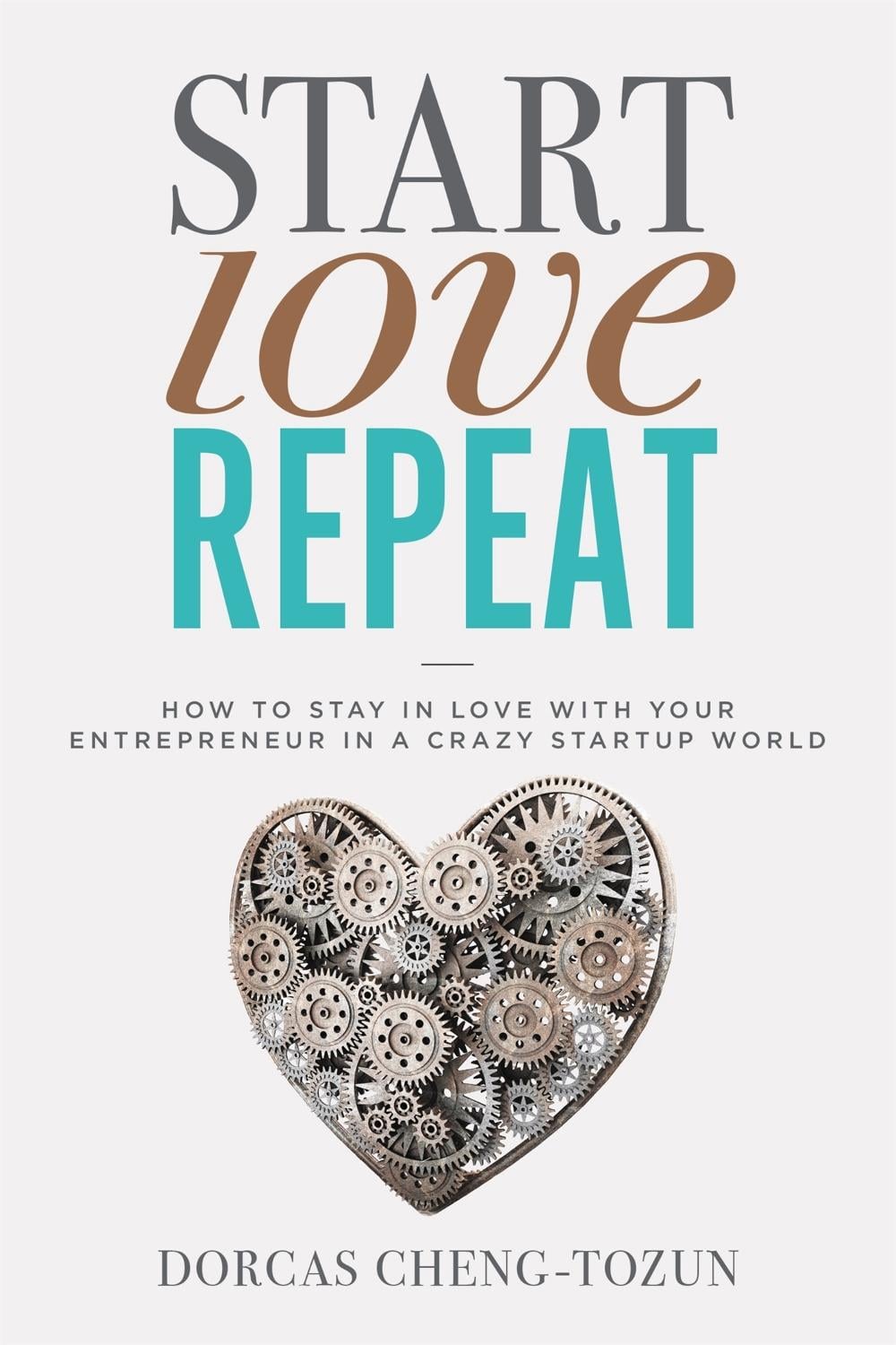 Start, Love, Repeat by Dorcas Cheng-Tozun - ISBN: 9781478920748