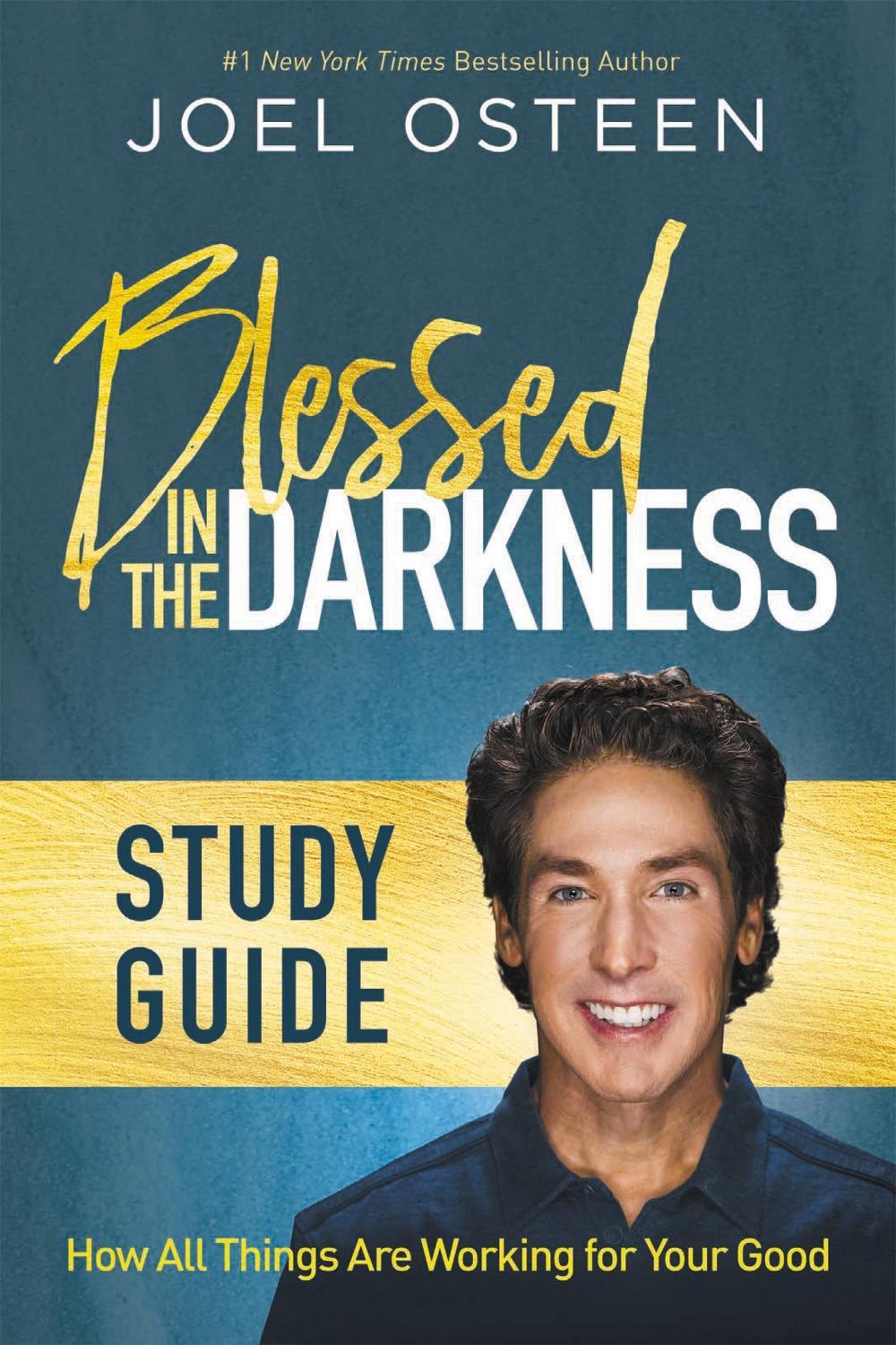 Blessed in the Darkness Study Guide by Joel Osteen - ISBN: 9781478970347