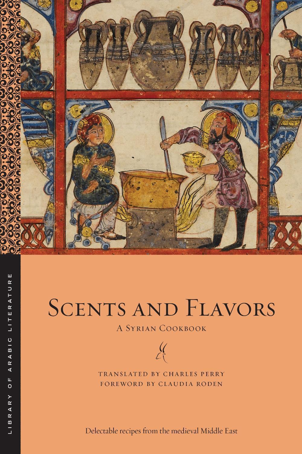 Scents and Flavors by Charles Perry - ISBN: 9781479800810
