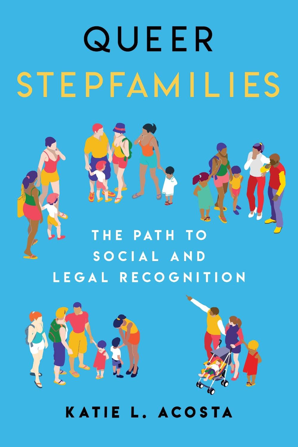 Queer Stepfamilies by Katie L. Acosta - ISBN: 9781479800957
