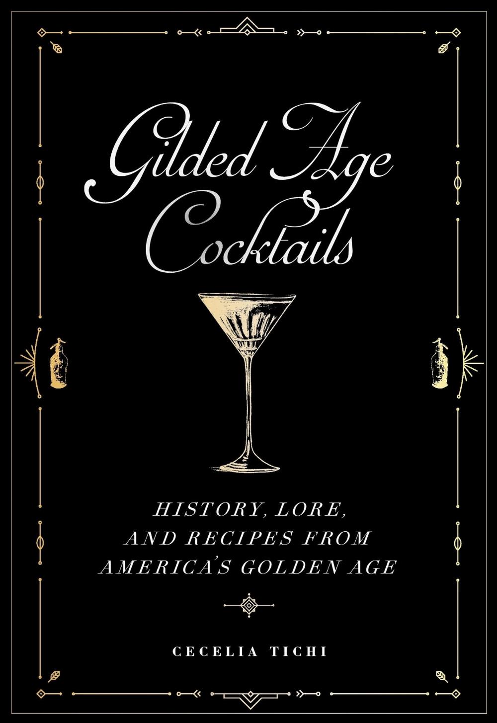 Gilded Age Cocktails by Cecelia Tichi - ISBN: 9781479805259