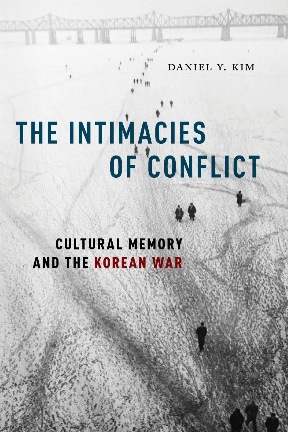 The Intimacies of Conflict by Daniel Y. Kim - ISBN: 9781479805365