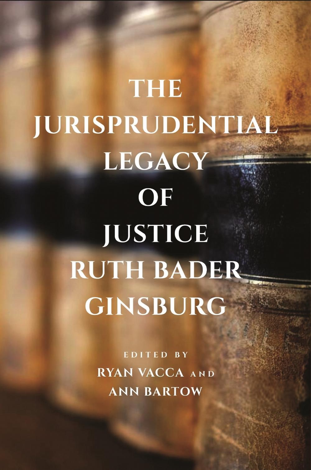 The Jurisprudential Legacy of Justice Ruth Bader Ginsburg, 9781479817856