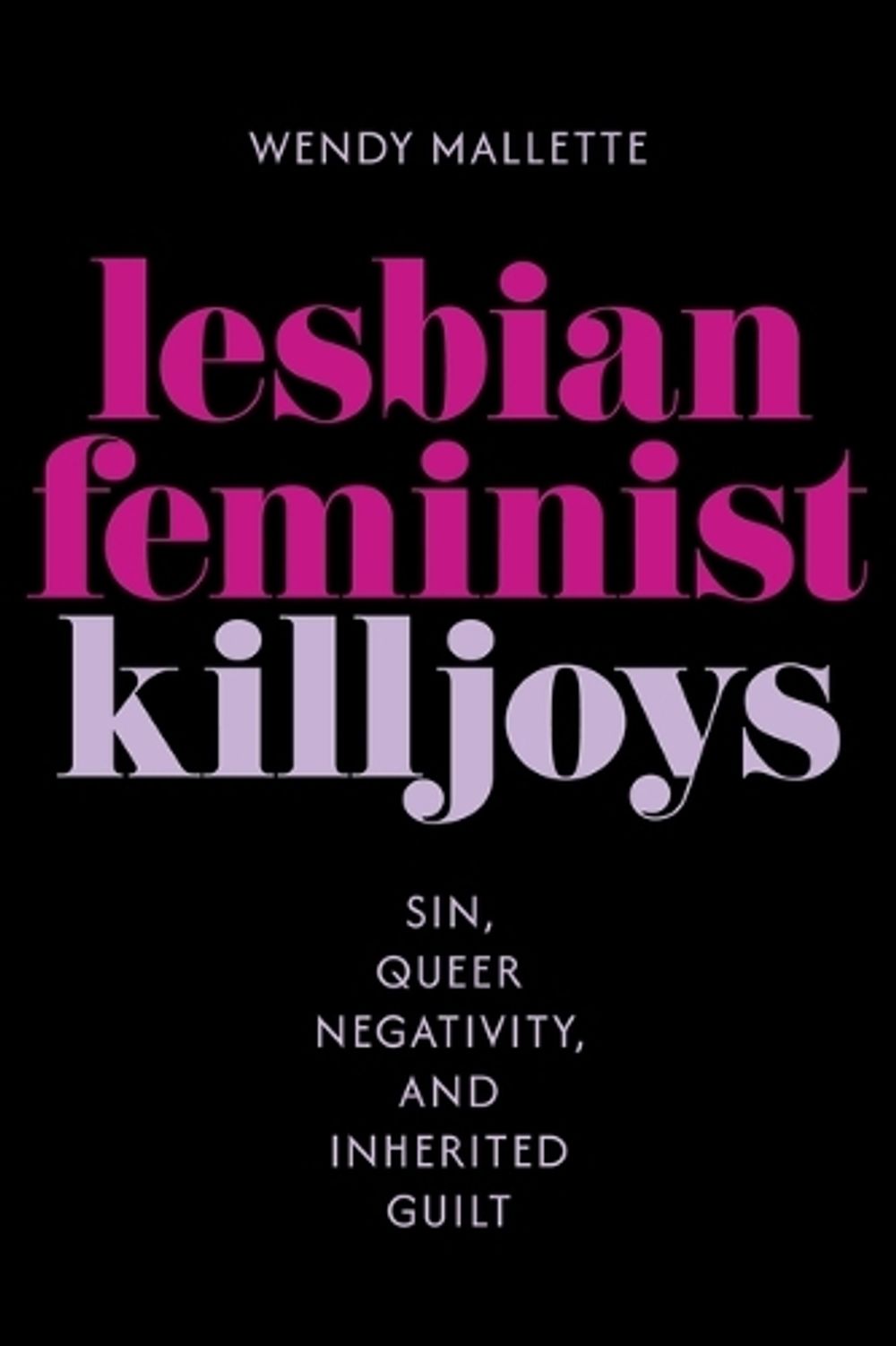 Lesbian Feminist Killjoys by Wendy Mallette - ISBN: 9781479839377