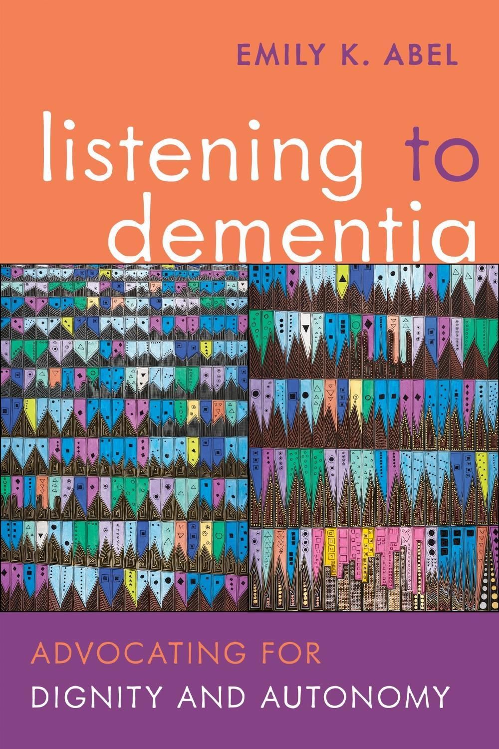 Listening to Dementia by Emily K. Abel - ISBN: 9781479846948