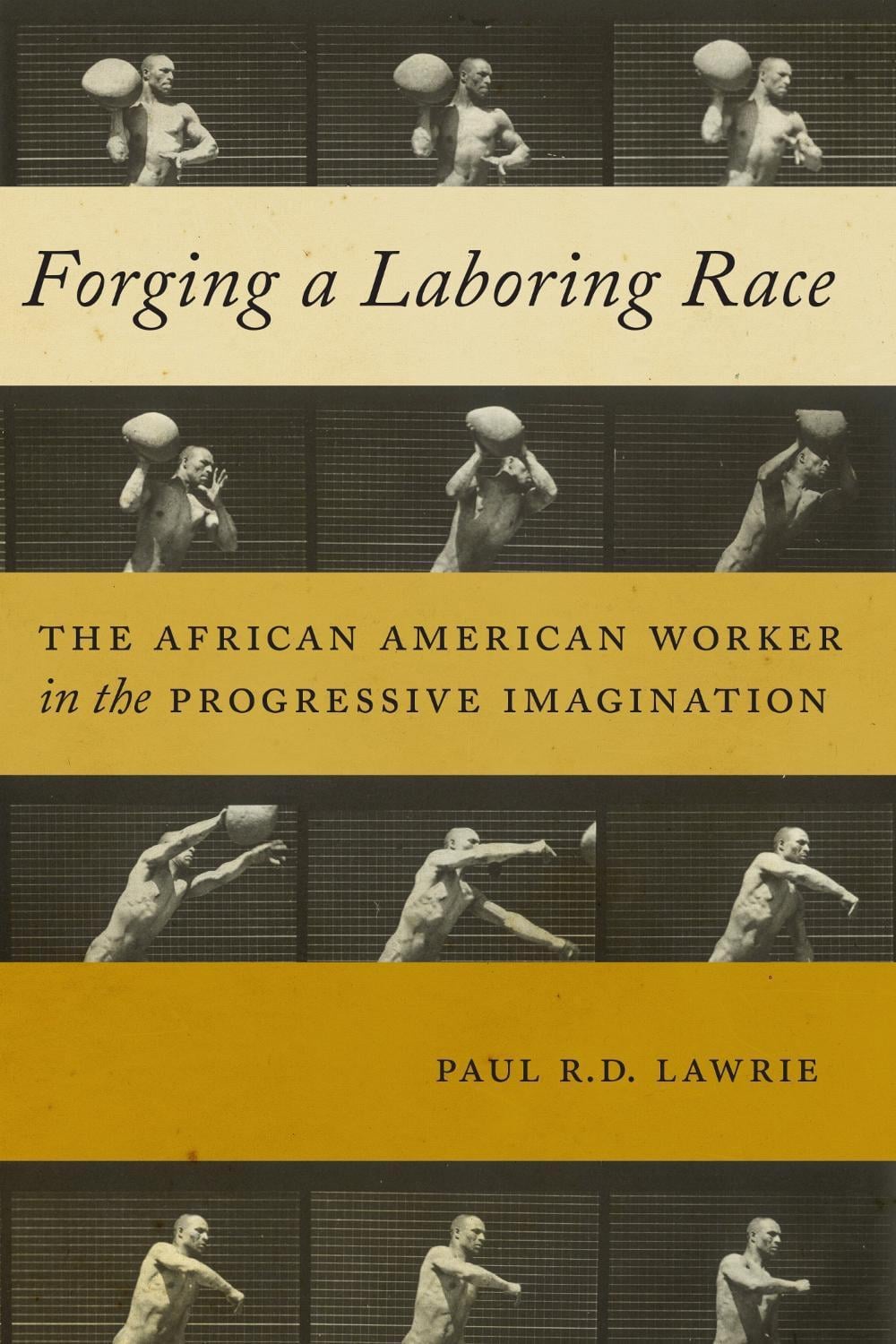 Forging a Laboring Race by Paul R.D. Lawrie, Paperback, 9781479851409 ...