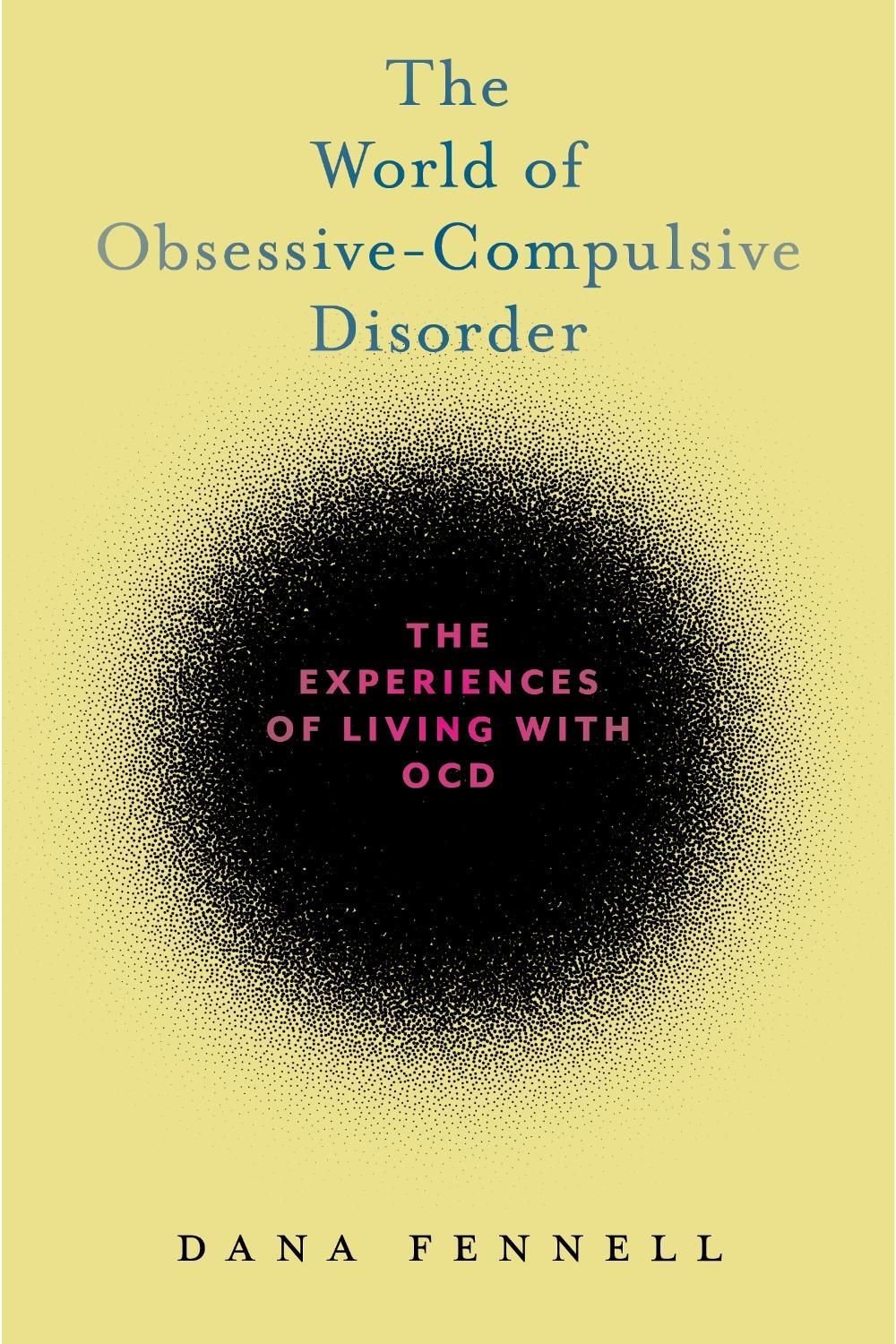 The World of Obsessive-Compulsive Disorder by Dana Fennell - ISBN: 9781479872343