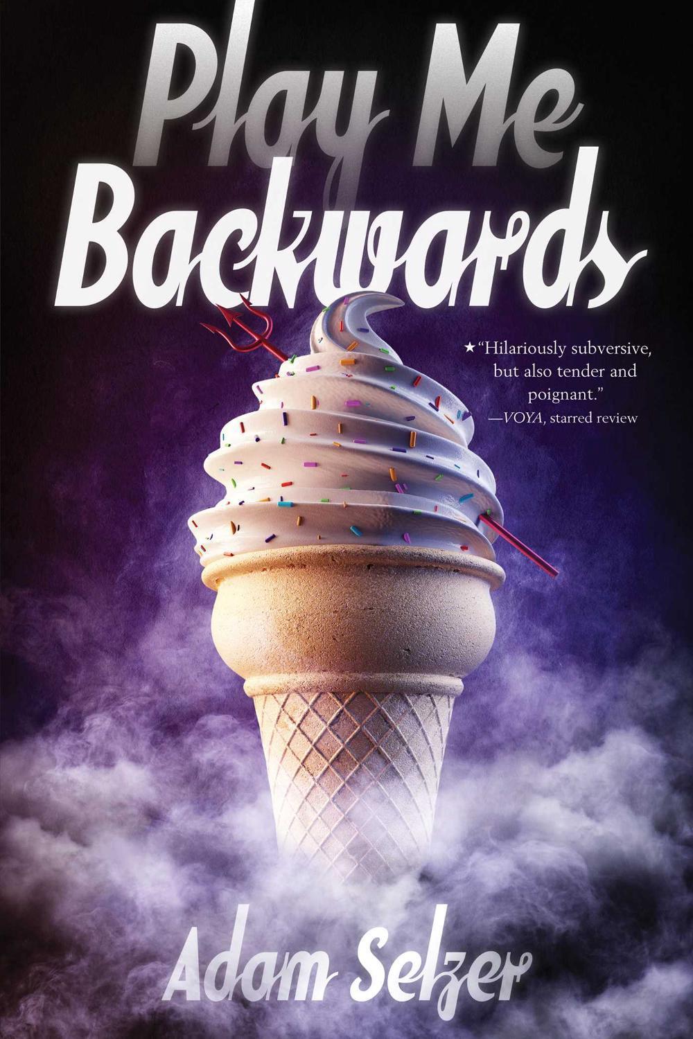 Play Me Backwards by Adam Selzer - ISBN: 9781481401036