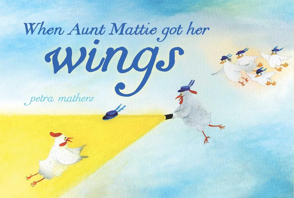 When Aunt Mattie Got Her Wings by Petra Mathers - ISBN: 9781481410441