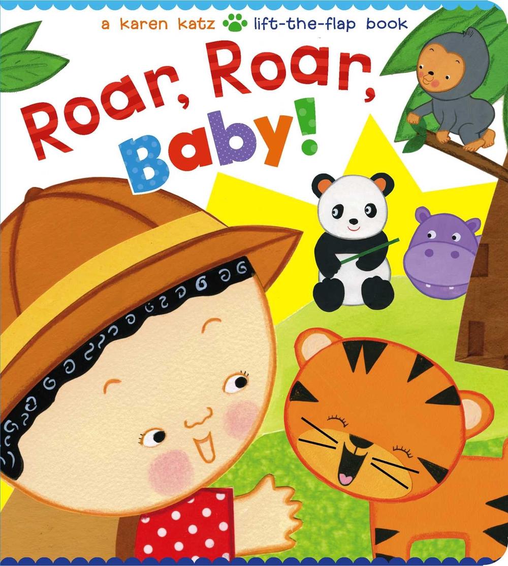 Roar, Roar, Baby! by Karen Katz - ISBN: 9781481417884
