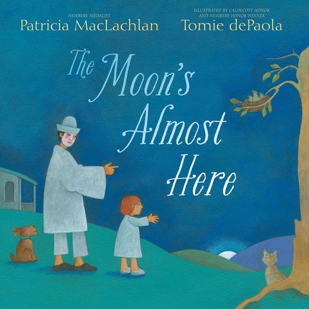 The Moon's Almost Here by Patricia MacLachlan - ISBN: 9781481420624
