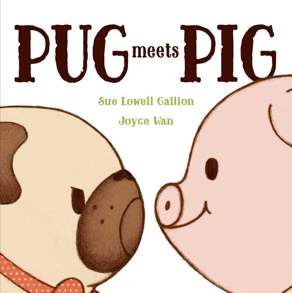 Pug Meets Pig by Sue Lowell Gallion - ISBN: 9781481420662