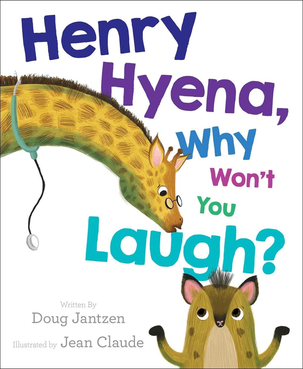 Henry Hyena, Why Won't You Laugh? by Doug Jantzen - ISBN: 9781481428224