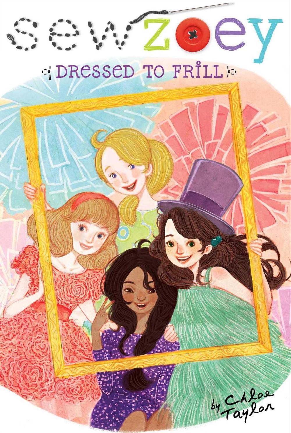 Dressed to Frill by Chloe Taylor - ISBN: 9781481429306