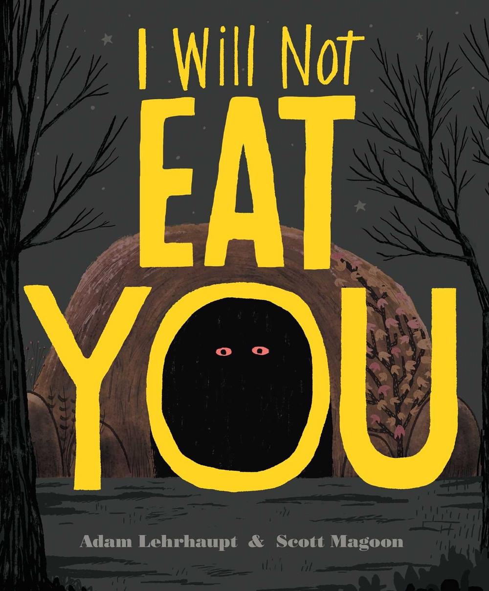 I Will Not Eat You by Adam Lehrhaupt - ISBN: 9781481429337