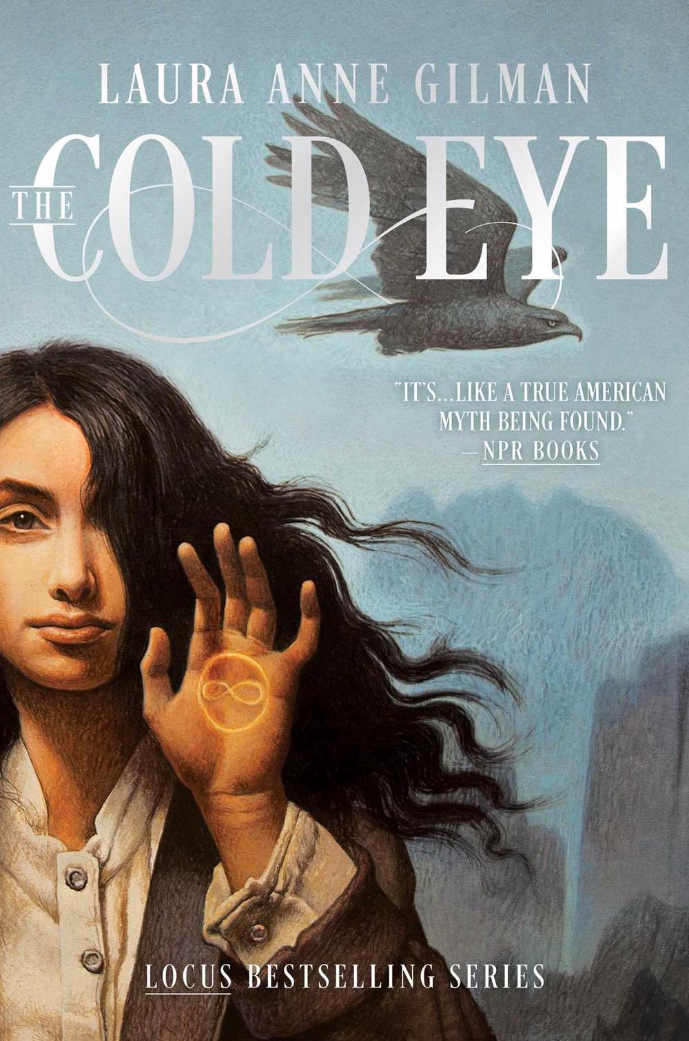 The Cold Eye by Laura Anne Gilman - ISBN: 9781481429719
