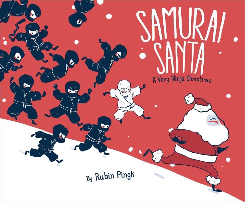 Samurai Santa: A Very Ninja Christmas by Rubin Pingk - ISBN: 9781481430579