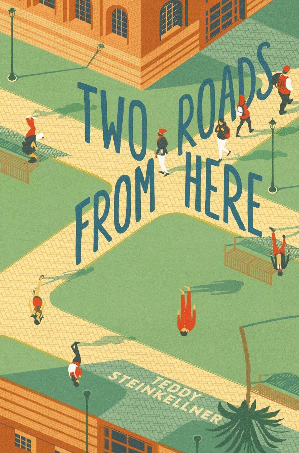 Two Roads from Here by Teddy Steinkellner - ISBN: 9781481430623