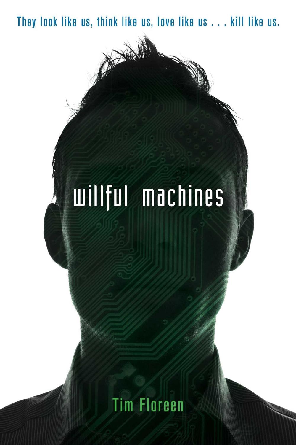 Willful Machines by Tim Floreen - ISBN: 9781481432788