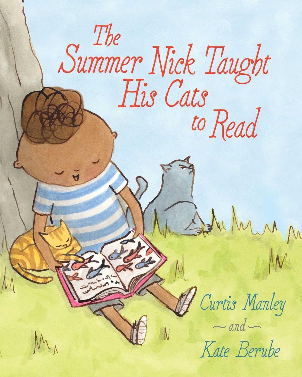 The Summer Nick Taught His Cats to Read by Curtis Manley - ISBN: 9781481435697