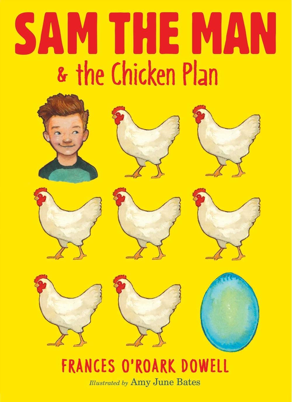 Sam the Man & the Chicken Plan by Frances O'Roark Dowell - ISBN: 9781481440677