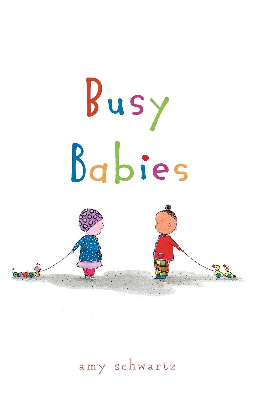 Busy Babies by Amy Schwartz - ISBN: 9781481445108