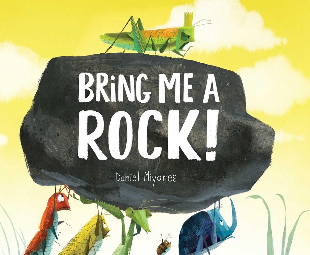 Bring Me a Rock! by Daniel Miyares - ISBN: 9781481446020