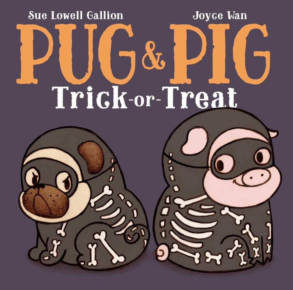 Pug & Pig Trick-or-Treat by Sue Lowell Gallion - ISBN: 9781481449779