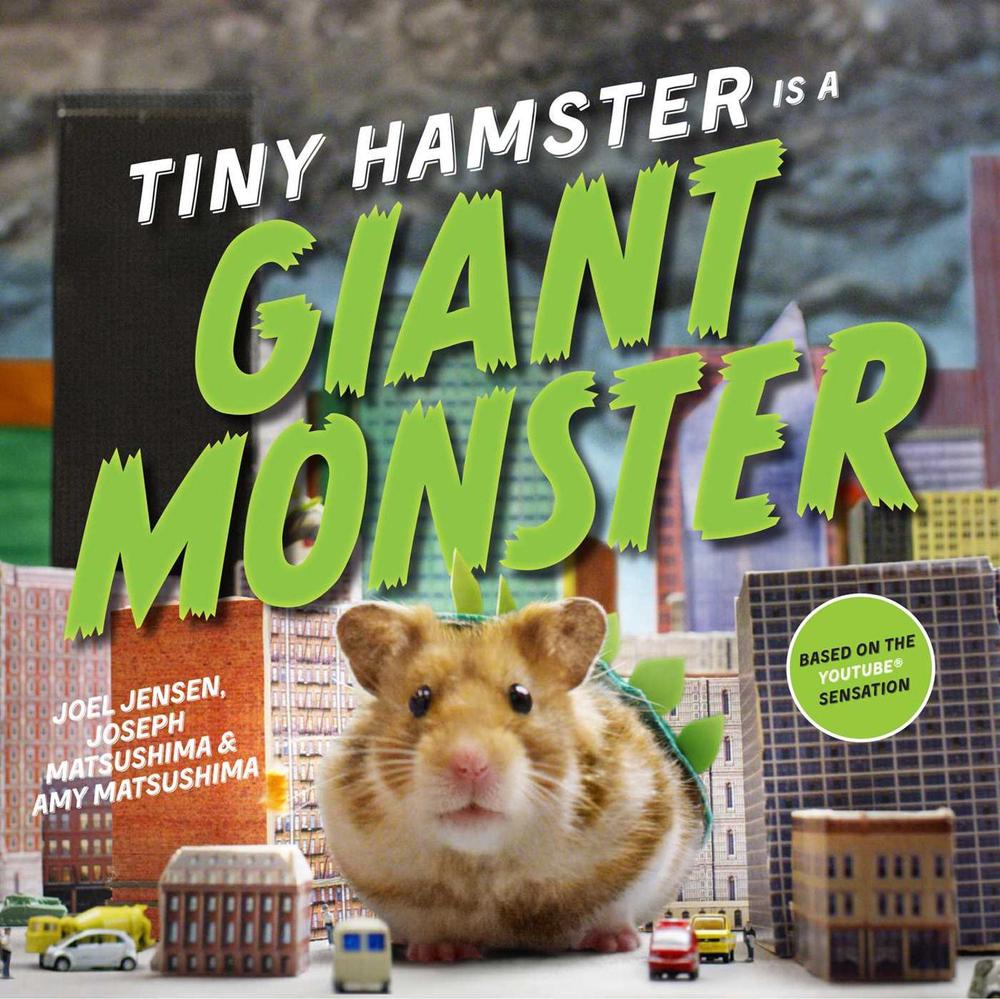 Tiny Hamster Is a Giant Monster by Joel Jensen - ISBN: 9781481451109