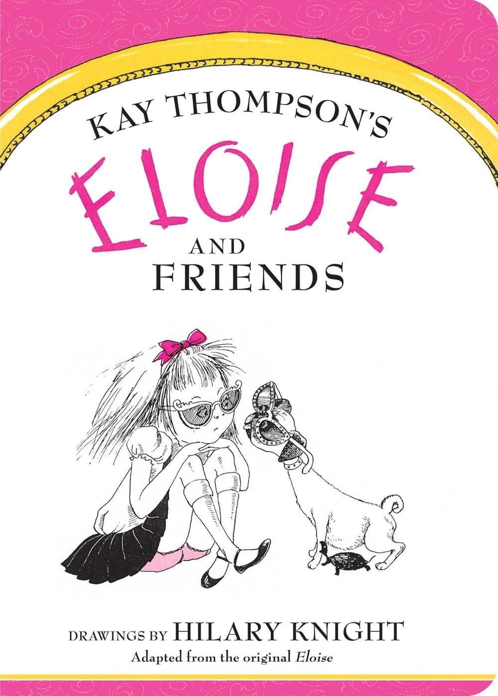 Eloise and Friends by Kay Thompson - ISBN: 9781481451581