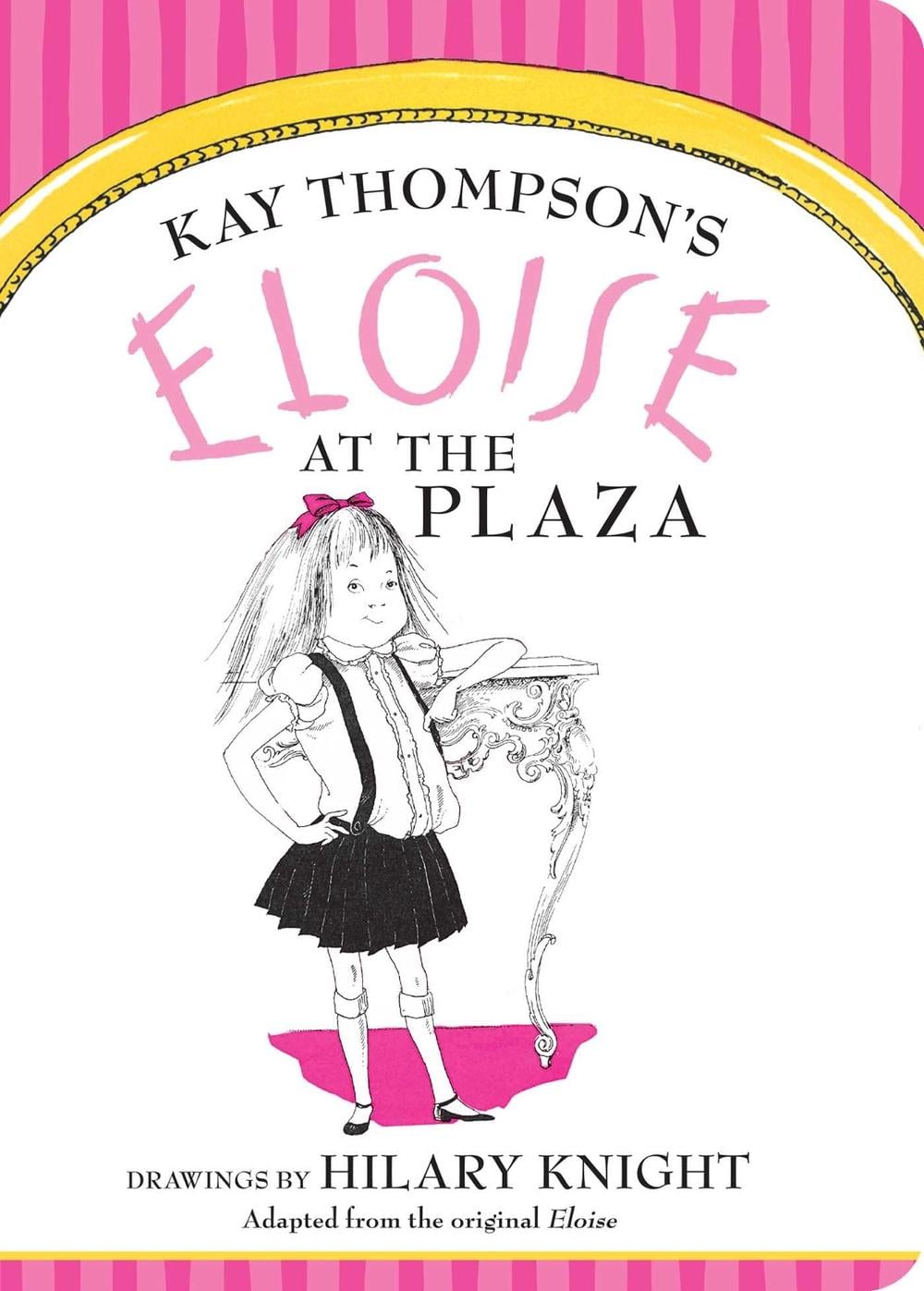 Eloise at The Plaza by Kay Thompson - ISBN: 9781481451598
