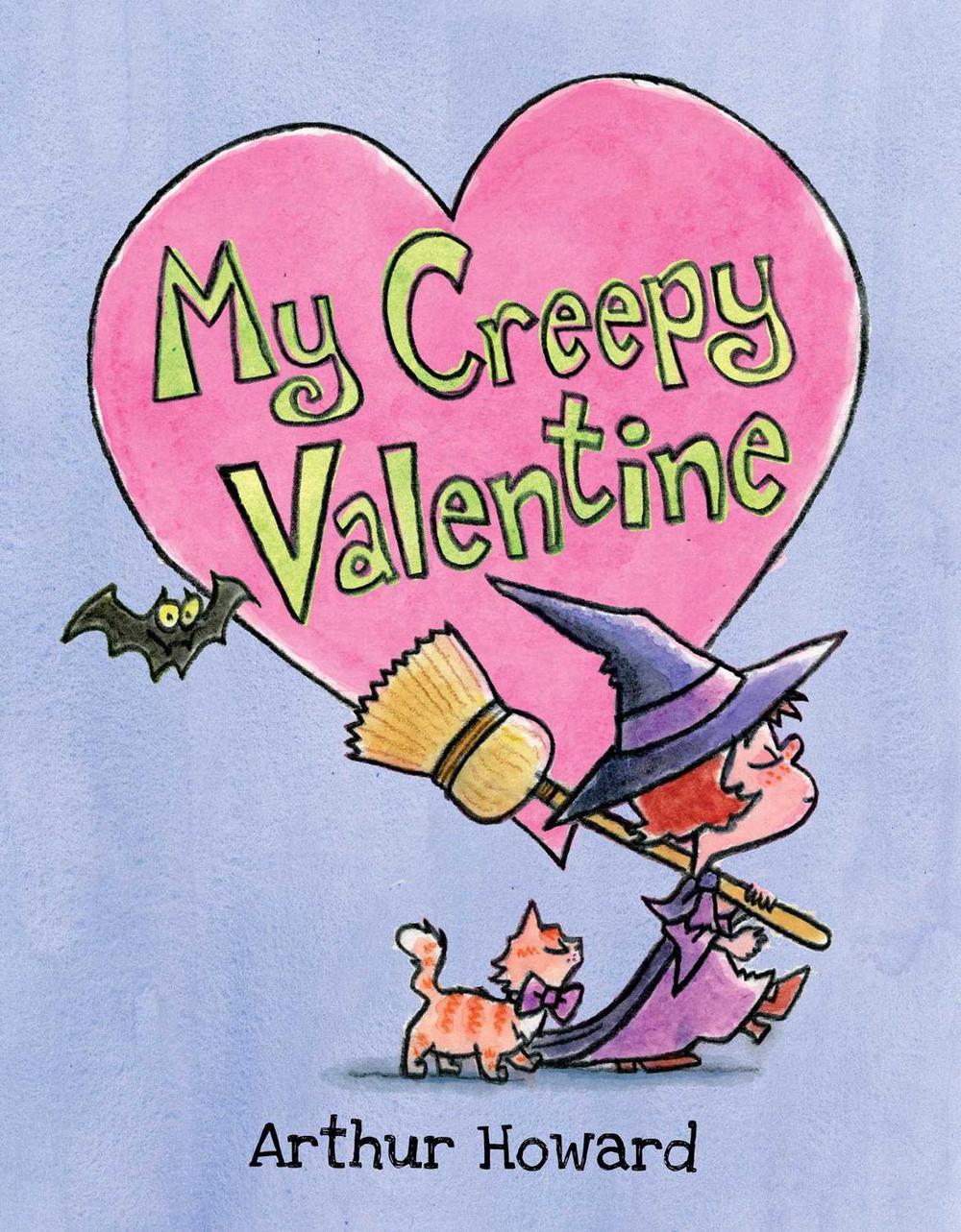 My Creepy Valentine by Arthur Howard - ISBN: 9781481458405