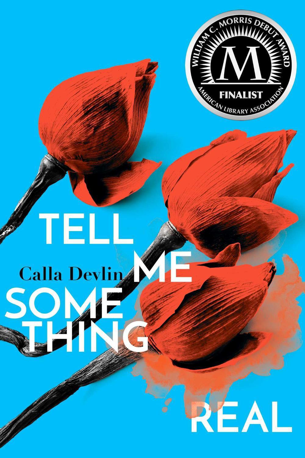 Tell Me Something Real by Calla Devlin - ISBN: 9781481461160