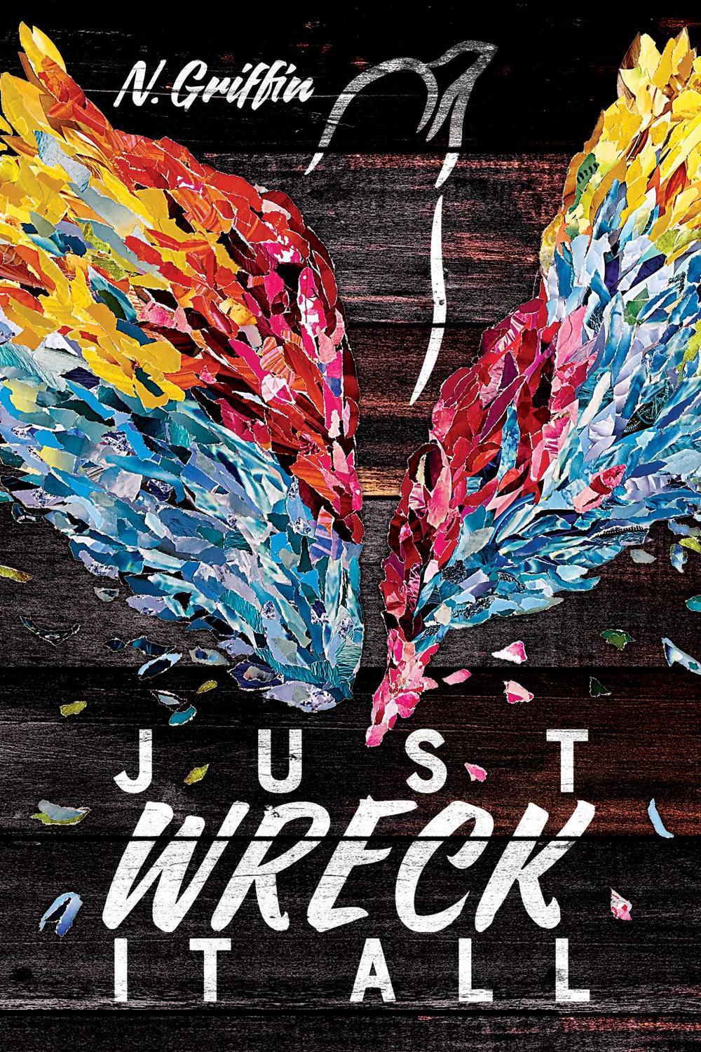 Just Wreck It All by N. Griffin - ISBN: 9781481465199