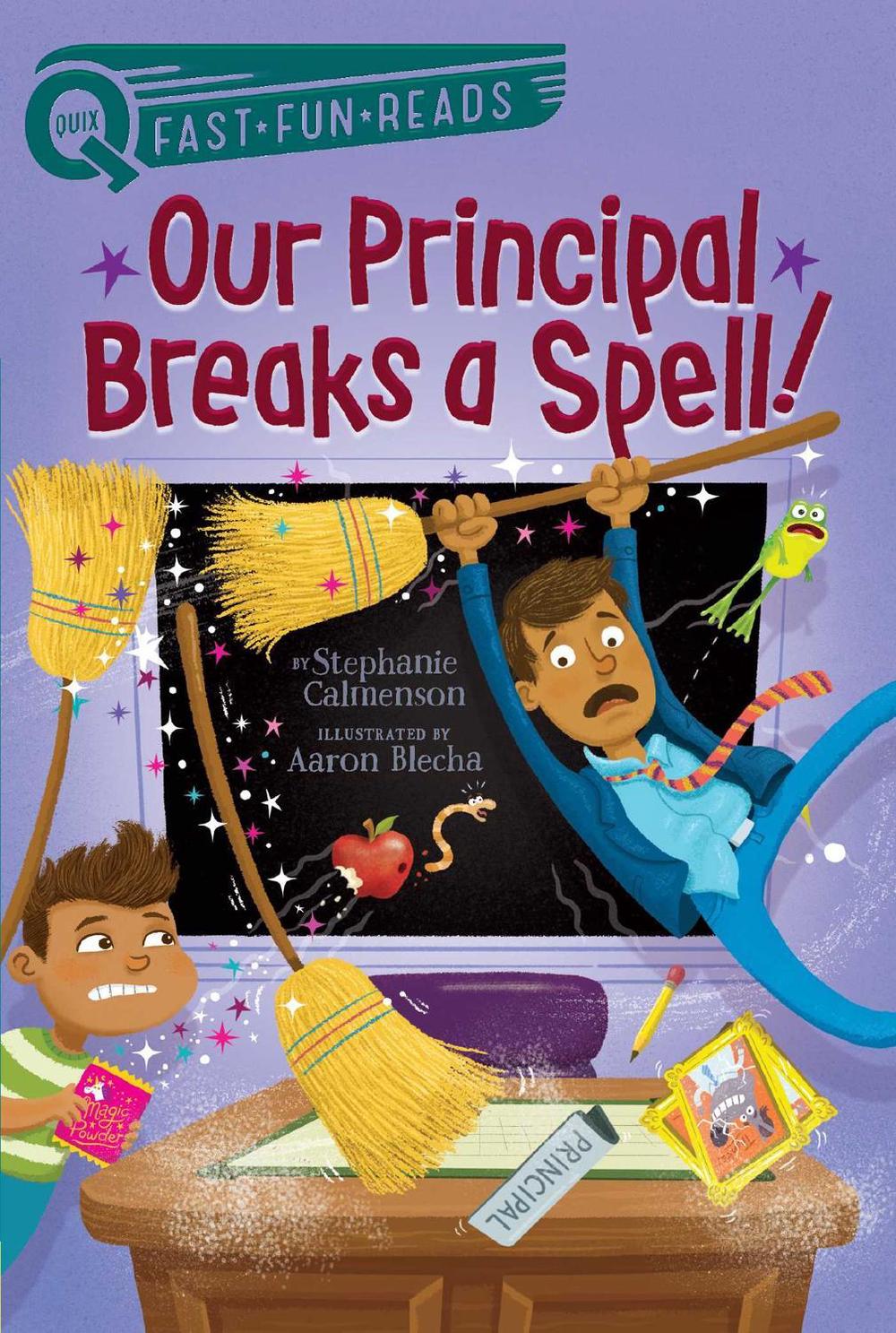 Our Principal Breaks a Spell! by Stephanie Calmenson - ISBN: 9781481466745