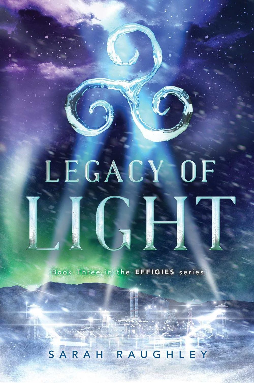 Legacy of Light by Sarah Raughley - ISBN: 9781481466837