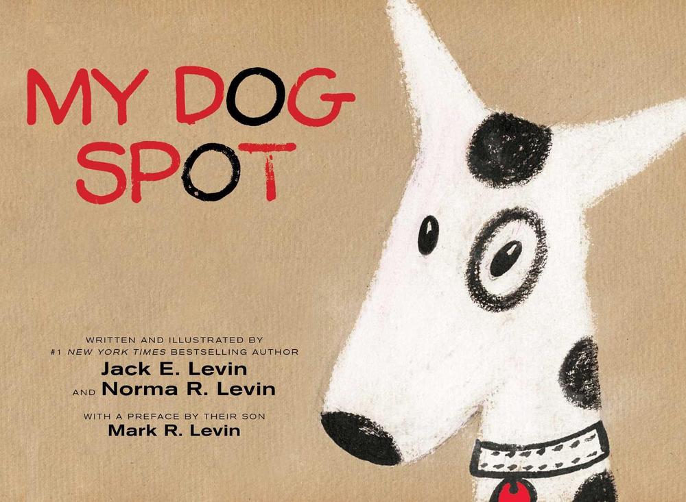 My Dog Spot by Jack E. Levin - ISBN: 9781481469074