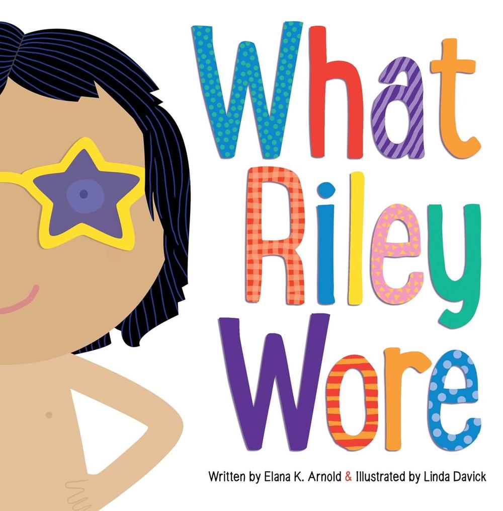 What Riley Wore by Elana K. Arnold - ISBN: 9781481472609