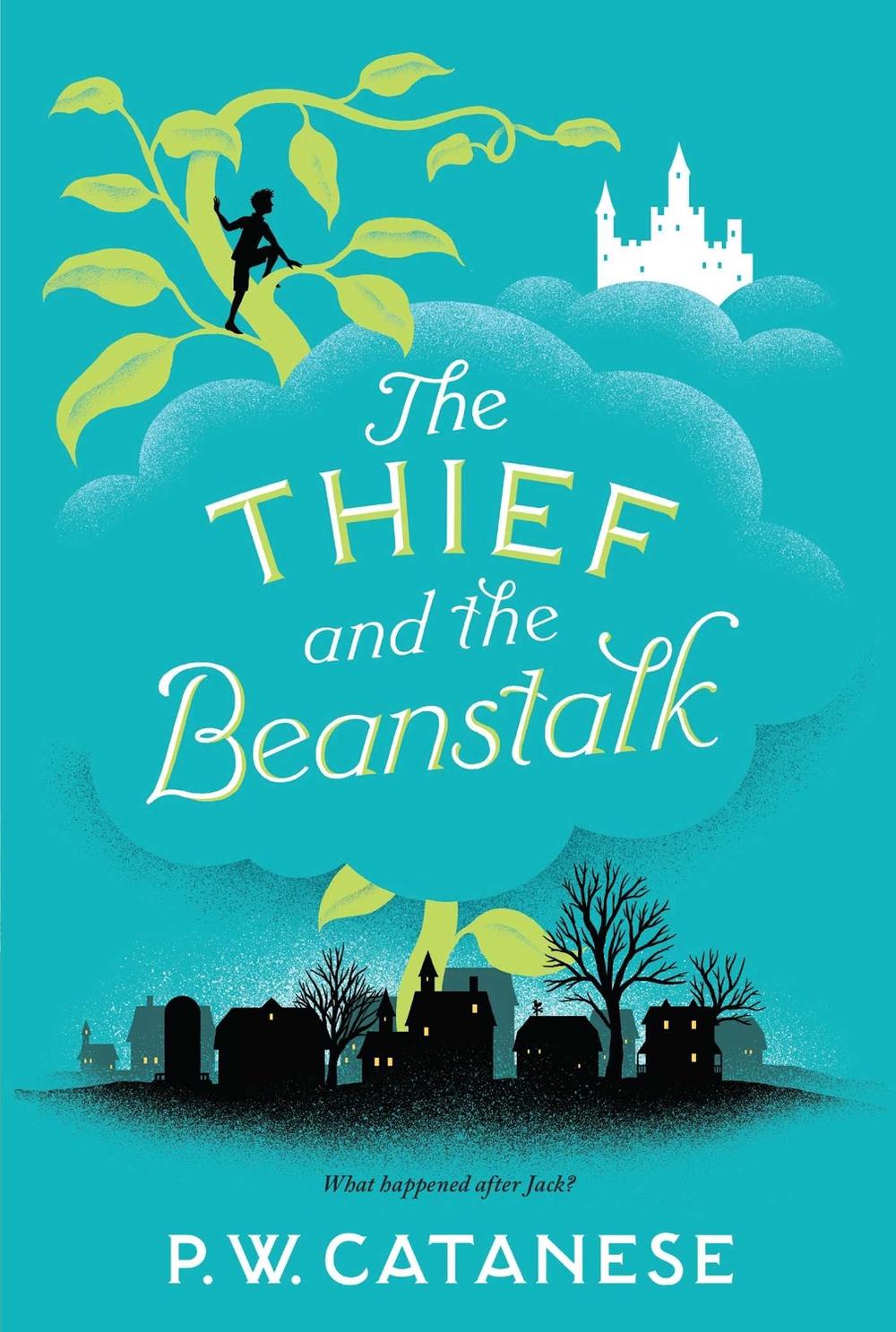 The Thief and the Beanstalk by P.W. Catanese - ISBN: 9781481476331