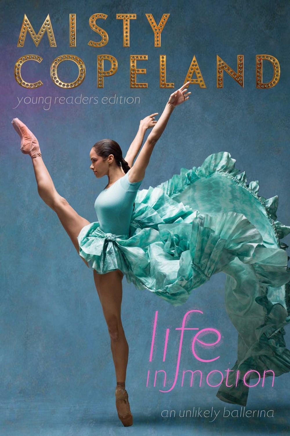 Life in Motion: An Unlikely Ballerina Young Readers Edition by Misty Copeland - ISBN: 9781481479790