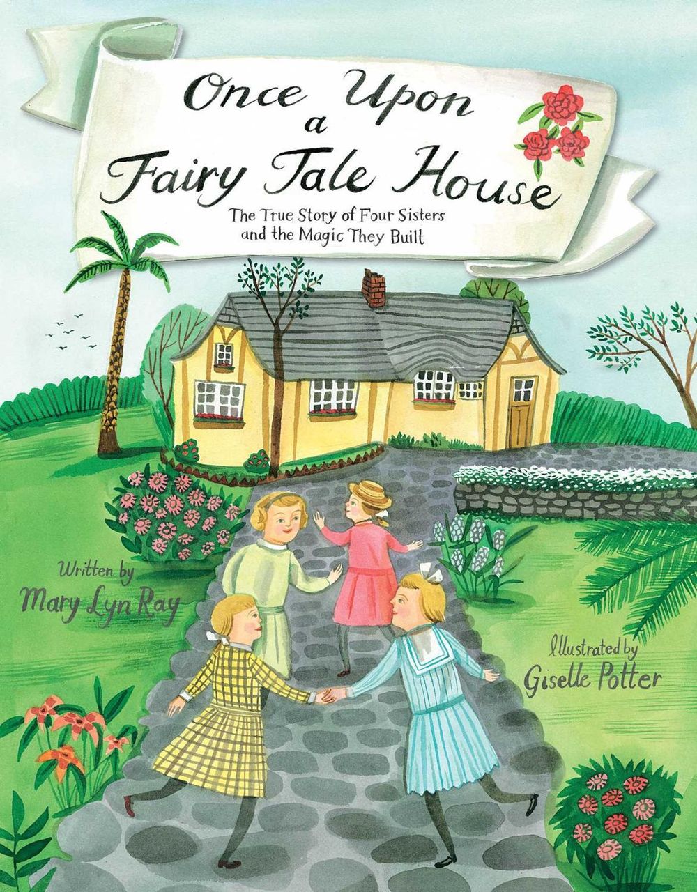 Once Upon a Fairy Tale House by Mary Lyn Ray - ISBN: 9781481479820