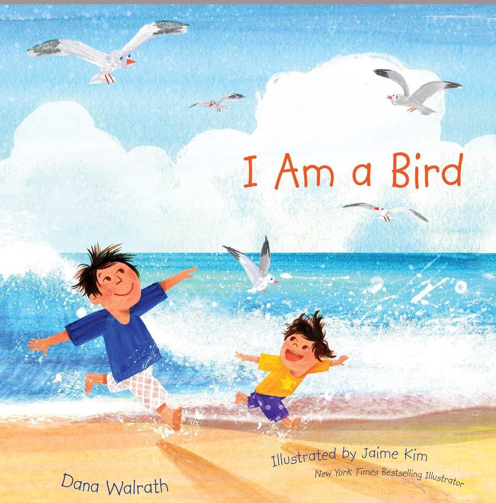 I Am a Bird by Dana Walrath - ISBN: 9781481480024