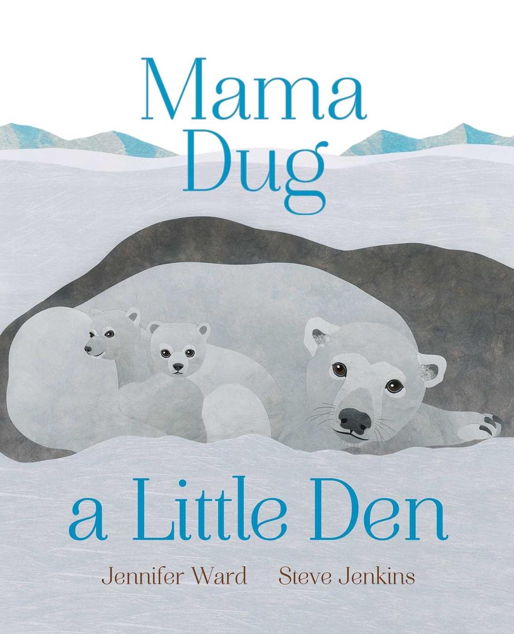 Mama Dug a Little Den by Jennifer Ward - ISBN: 9781481480376